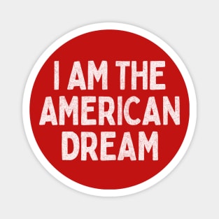 I Am The American Dream // Retro Faded Style Design Magnet